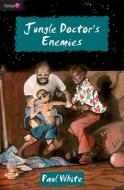 Jungle Doctor's Enemies di Paul White edito da Christian Focus Publications Ltd