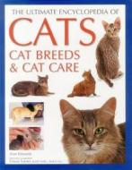 The Ultimate Encyclopedia Of Cats, Cat Breeds & Cat Care di Alan Edwards edito da Anness Publishing