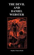 The Devil and Daniel Webster di Stephen Vincent Benet edito da Benediction Classics