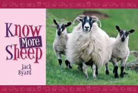 Know More Sheep di Jack Byard edito da Fox Chapel Publishers International