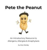 Pete The Peanut edito da Amy Marley