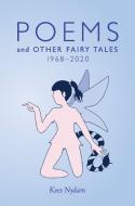 Poems And Other Fairy Tales 1968-2020 di Nydam Kees Nydam edito da Echo Books
