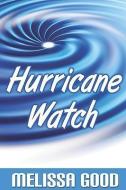 Hurricane Watch di Melissa Good edito da YELLOW ROSE BOOKS