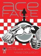 Ace-Face: The Mod with the Metal Arms di Mike Dawson edito da AD HOUSE