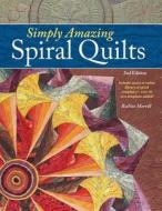 Simply Amazing Spiral Quilts di Ranae Merrill edito da Ranae Merrill Quilt Design