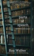 Parts of Speech: 100-Word Stories di Ran Walker edito da LIGHTNING SOURCE INC