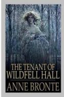 The Tenant of Wildfell Hall di Anne Bronte edito da Createspace Independent Publishing Platform