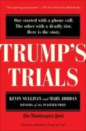 Trump on Trial: The Investigation, Impeachment, Acquittal and Aftermath di Kevin Sullivan, Mary Jordan edito da SCRIBNER BOOKS CO
