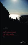 La Guérisseuse de Marseille di Lina Chelli edito da Editions L'Harmattan