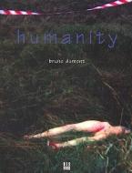 Humanity di Bruno Dumont edito da DIS VOIR