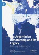 The Argentinian Dictatorship and its Legacy edito da Springer International Publishing