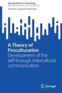 A Theory of Proculturation di Vladimer Lado Gamsakhurdia edito da Springer International Publishing