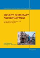 Security, Democracy and Development in the Southern Caucasus and the Black Sea Region edito da Lang, Peter