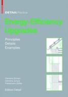 Energy-Efficiency Upgrades: Principles, Details, Examples di Clemens Richarz, Christina Schulz, Friedemann Zeitler edito da Birkhauser