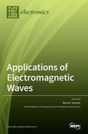 Applications Of Electromagnetic Waves edito da Mdpi Ag