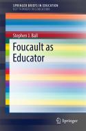 Foucault as Educator di Stephen J. Ball edito da Springer-Verlag GmbH