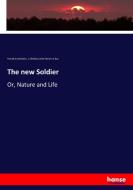 The new Soldier di Henryk Sienkiewicz, J. Christian (Jens Christian) Bay edito da hansebooks