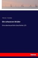 Die schwarzen Brüder di Heinrich Zschokke edito da hansebooks