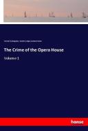 The Crime of the Opera House di Fortuné Du Boisgobey, Dorothy Craigie, Graham Greene edito da hansebooks