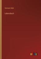 Lebensbuch di Hermann Stehr edito da Outlook Verlag