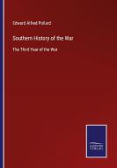 Southern History of the War di Edward Alfred Pollard edito da Salzwasser-Verlag