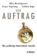 Der Auftrag di Nikos Mourkogiannis, Gregor Vogelsang, Stefanie Unger edito da Wiley-vch Verlag Gmbh