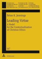 Leading Virtue di Brian K. Jennings edito da Lang, Peter GmbH