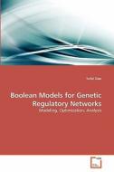 Boolean Models for Genetic Regulatory Networks di Yufei Xiao edito da VDM Verlag