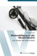 Markenbildung in der Musikindustrie di J. M. Kook edito da AV Akademikerverlag