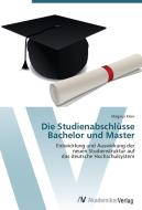 Die Studienabschlüsse Bachelor und Master di Magnus Klein edito da AV Akademikerverlag