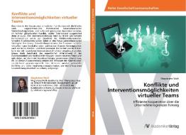 Konflikte und Interventionsmöglichkeiten virtueller Teams di Magdalena Muhl edito da AV Akademikerverlag