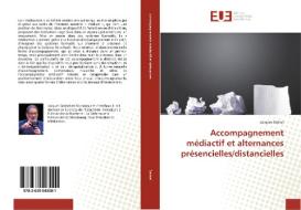 Accompagnement médiactif et alternances présencielles/distancielles di Jacques Serizel edito da Editions universitaires europeennes EUE