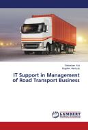 IT Support in Management of Road Transport Business di Sebastian Kot, Bogdan Marczyk edito da LAP Lambert Academic Publishing