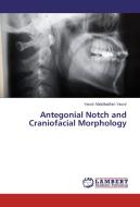 Antegonial Notch and Craniofacial Morphology di Yassir Abdulkadhim Yassir edito da LAP Lambert Academic Publishing