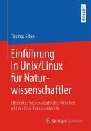 Einführung in Unix/Linux für Naturwissenschaftler di Thomas Erben edito da Springer-Verlag GmbH