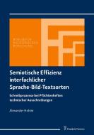 Semiotische Effizienz interfachlicher Sprache-Bild-Textsorten di Alexander Holste edito da Frank & Timme