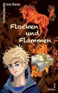 Flocken und Flammen di Ina Deas edito da Books on Demand