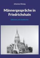 Männergespräche in Friedrichshain di Johannes Simang edito da Books on Demand