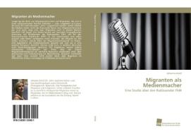 Migranten als Medienmacher di Johanna Kreid edito da Südwestdeutscher Verlag für Hochschulschriften AG  Co. KG