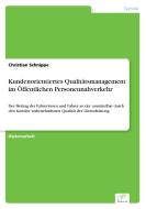 Kundenorientiertes Qualitätsmanagement im Öffentlichen Personennahverkehr di Christian Schnippe edito da Diplom.de