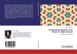 Integrating Algebra and Proof in High School di Mara V. Martinez edito da LAP Lambert Academic Publishing