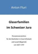 Glaserfamilien im Schweizer Jura di Anton Fluri edito da Books on Demand