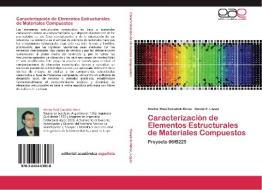 Caracterización de Elementos Estructurales de Materiales Compuestos di Héctor Raúl Zaradnik Miras, Daniel E. López edito da EAE