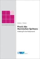 Praxis des thermischen Spritzens di Hans Adolf Mathesius, Werner Krömmer edito da DVS Media GmbH