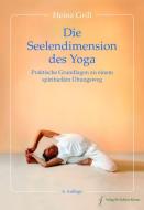 Die Seelendimension des Yoga di Heinz Grill edito da Verlag für Schöne Künste