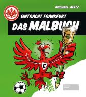 Eintracht Frankfurt - Das Malbuch di Michael Apitz edito da Societaets Verlag