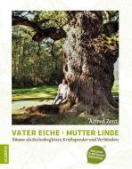 Vater Eiche, Mutter Linde di Alfred Zenz edito da Trinity-Verlag