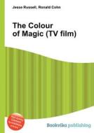 The Colour Of Magic (tv Film) di Jesse Russell, Ronald Cohn edito da Book On Demand Ltd.