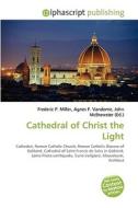 Cathedral Of Christ The Light di #Miller,  Frederic P. Vandome,  Agnes F. Mcbrewster,  John edito da Vdm Publishing House