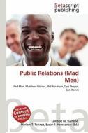 Public Relations (Mad Men) edito da Betascript Publishing